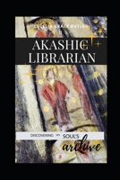 The Akashic Librarian: Discovering My Soul's Archive B098GT2XCR Book Cover