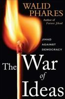 The War of Ideas: Jihadism against Democracy 1403976392 Book Cover