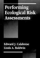 Performing Ecological Risk Assessments (National Toxicology Program's Chemical Database) 0873717031 Book Cover