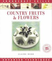 Country Fruits and Flowers (Sugarcraft Skills: Advanced Techniques) 1853914010 Book Cover