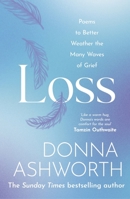 Loss: Poems to better weather the many waves of grief 1785304429 Book Cover