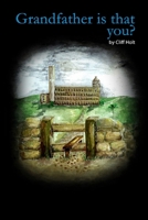 Grandfather is that you? 1445200856 Book Cover