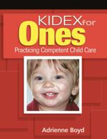 KIDEX for One's: Practicing Competent Child Care (KIDEX For...) 1418012718 Book Cover