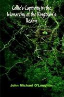 Collie's Captivity in the Monarchy of the Kingdom's Realm 141849352X Book Cover