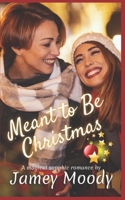 Meant to Be Christmas: A magical sapphic romance B0DKXFB611 Book Cover