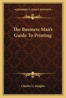 The Business Man's Guide To Printing 0548453098 Book Cover