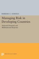 Managing Risk in Developing Countries: National Demands and Multinational Response 0691609276 Book Cover