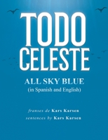 Todo Celeste All Sky Blue 163812924X Book Cover