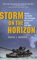 Storm on the Horizon: Khafji--The Battle That Changed the Course of the Gulf War 0345481534 Book Cover