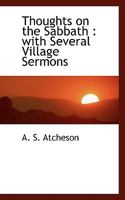 Thoughts on the Sabbath: With Several Village Sermons 0530092603 Book Cover