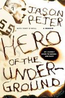 Hero of the Underground: A Memoir 031237576X Book Cover
