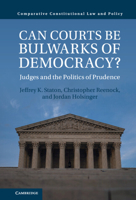 Can Courts Be Bulwarks of Democracy?: Judges and the Politics of Prudence 1316516733 Book Cover