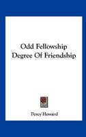 Odd Fellowship Degree Of Friendship 1162843330 Book Cover