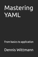 Mastering YAML: From basics to application B0CQ12TVQ3 Book Cover