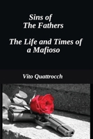 Sins of the Fathers: The Life and Times of a Mafiosio B08DT1C1QC Book Cover
