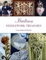 Italian Needlework Treasures: A guide and history to the many types of needlework techniques found in Italy. 0615522327 Book Cover