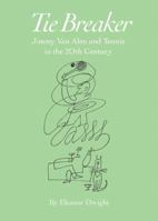 Tie Breaker: Jimmy Van Alen and Tennis in the 20th Century 1905377401 Book Cover