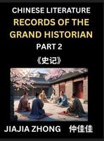 Chinese Literature Records of the Grand Historian (Part 2) - Learn Mandarin Chinese Language, History and Culture by Reading Historical Events, ... English, Pinyin Edition (Chinese Edition) B0HHHXRDV2 Book Cover