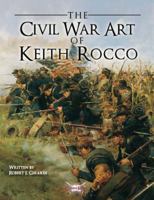The Civil War Art Of Keith Rocco (General Military) 1849084351 Book Cover