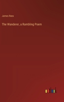 The Wanderer: A Rambling Poem 1146171218 Book Cover