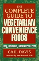 The Complete Guide to Vegetarian Convenience Foods 093916535X Book Cover