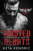 Twisted Hearts Book #2 (The Twisted Series (The August Knights Motorcycle Club)) 195665013X Book Cover