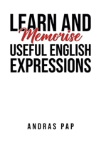 Learn and Memorise Useful English Expressions 1035895846 Book Cover