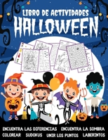 Halloween Libro de Actividades para Niños de 4 a 8 años: Libro de Juegos Halloween para niños de 4 - 8 años | Colorear, Sudokus, Laberintos, Unir los ... Encuentra las diferencias. B08L95R2FV Book Cover