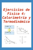 Ejercicios de Física 4: Calorimetría y Termodinámica: para alumnos y profesores B08ZVWPHJJ Book Cover