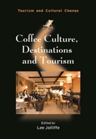 Coffee Culture, Destinations and Tourism 1845411420 Book Cover