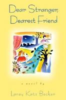 Dear Stranger, Dearest Friend: A Novel 0380978539 Book Cover