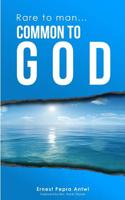 Rare to Man...Common to God 151435277X Book Cover