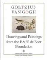 Goltzius To Van Gogh - Drawings And Paintings From The P. And N. De Boer Foundation 9068686682 Book Cover