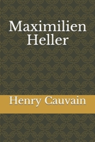 Maximilien Heller 1537534238 Book Cover