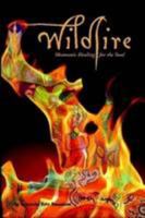 Wildfire - Shamanic Healing for the Soul. 1409243532 Book Cover