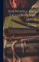The Novels And Tales Of Henry James: The Lesson Of The Master. The Death Of The Lion. The Next Time. The Figure In The Carpet. The Coxon Fund 1022343327 Book Cover