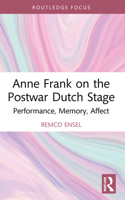 Anne Frank on the Postwar Dutch Stage: Performance, Memory, Affect 1032034300 Book Cover