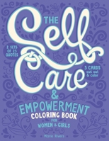 The Self Care and Empowerment Coloring Book for Women and Girls 1094699950 Book Cover