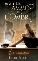 Les Flammes de l'Ombre: La cérémonie 2322041726 Book Cover