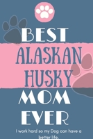 Best  Alaskan husky Mom Ever Notebook  Gift: Lined Notebook  / Journal Gift, 120 Pages, 6x9, Soft Cover, Matte Finish 1676629785 Book Cover