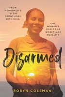 Disarmed: From McDonald’s to the Frontlines with NCIS, One Woman’s Quest for Workplace Equality 1979714223 Book Cover