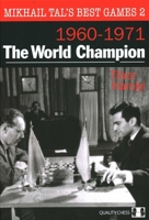 Mikhail Tal's Best Games 2 - The world champion 1907982809 Book Cover