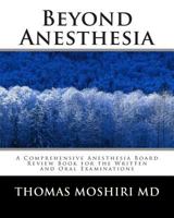 Beyond Anesthesia: A Comprehensive Anesthesia Board Review Book for the Written and Oral Examinations 1441482067 Book Cover