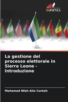 La gestione del processo elettorale in Sierra Leone - Introduzione (Italian Edition) 6208618290 Book Cover
