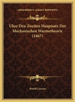 Uber Den Zweiten Hauptsatz Der Mechanischen Warmetheorie. - Primary Source Edition 1160285519 Book Cover