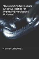 "Outsmarting Narcissists: Effective Tactics for Managing Narcissistic Partners" B0CQRN59MW Book Cover