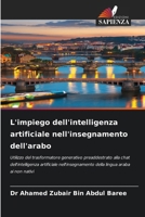 L'impiego dell'intelligenza artificiale nell'insegnamento dell'arabo (Italian Edition) 6203269158 Book Cover