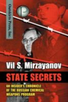 State Secrets: An Insider's Chronicle of the Russian Chemical Weapons Program 1432725661 Book Cover