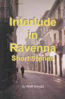 Interlude in Ravenna: Short Stories 1929882556 Book Cover