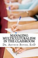Managing Multiculturalism in the Classroom 0692504109 Book Cover